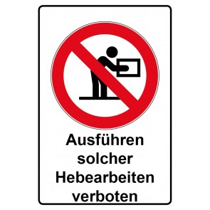 Schild Verbotszeichen Piktogramm & Text deutsch · Ausführen solcher Hebearbeiten verboten (Verbotsschild)