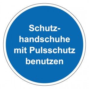 Schild Gebotszeichen rund mit Text Schutzhandschuhe mit Pulsschutz benutzen