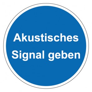 Schild Gebotszeichen rund mit Text Akustisches Signal geben · selbstklebend