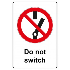 Schild Verbotszeichen Piktogramm & Text englisch · Do not switch (Verbotsschild)