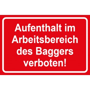 Baustellenschild Aufenthalt im Arbeitsbereich des Baggers verboten | rot · weiß
