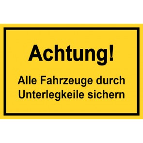 Baustellenschild Achtung! Alle Fahrzeuge durch Unterlegkeile sichern | gelb · MAGNETSCHILD