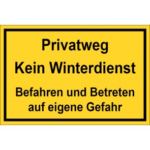 Schild Privatweg Kein Winterdienst Befahren und Betreten auf eigene Gefahr | gelb · selbstklebend