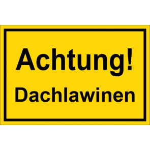 Schild Achtung Dachlawinen | gelb