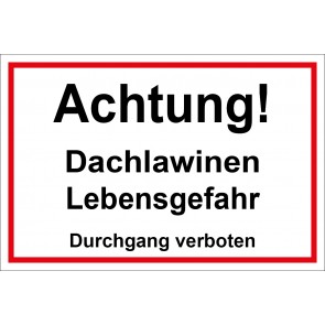 Schild Achtung Dachlawinen Lebensgefahr Durchgang verboten | weiß · rot