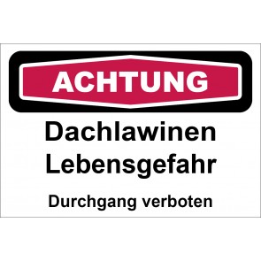 Schild Achtung Dachlawinen Lebensgefahr Durchgang verboten | ACHTUNG · selbstklebend