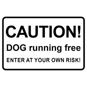 Schild CAUTION! Dog running free · Enter at your own risk! | weiß · selbstklebend