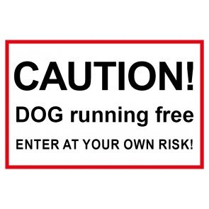 Schild CAUTION! Dog running free · Enter at your own risk! | weiß | rot · selbstklebend