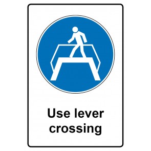 Schild Gebotzeichen Piktogramm & Text englisch · Use lever crossing | selbstklebend