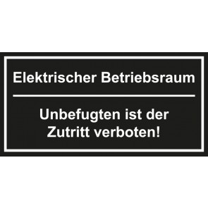 Tür-Schild Elektrischer Betriebsraum · Unbefugten ist der Zutritt verboten | schwarz · weiss · selbstklebend