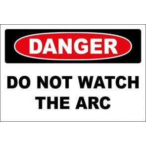 Hinweisschild Do Not Watch The Arc · Danger