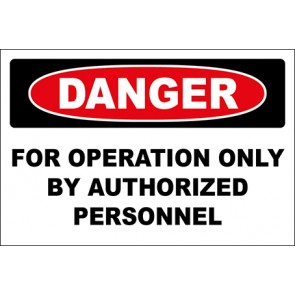Hinweisschild For Operation Only By Authorized Personnel · Danger | selbstklebend