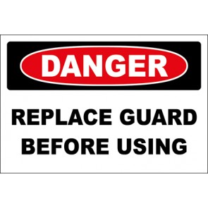 Aufkleber Replace Guard Before Using · Danger · OSHA Arbeitsschutz