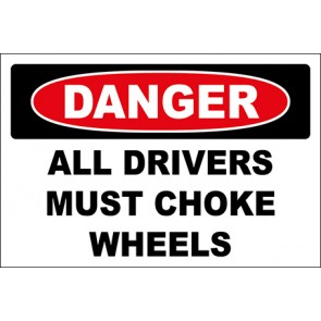 Hinweisschild All Drivers Must Choke Wheels · Danger · OSHA Arbeitsschutz