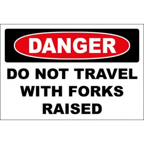 Hinweisschild Do Not Travel With Forks Raised · Danger · OSHA Arbeitsschutz