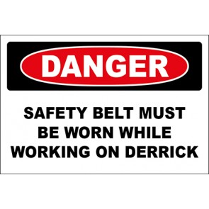 Hinweisschild Safety Belt Must Be Worn While Working On Derrick · Danger · OSHA Arbeitsschutz