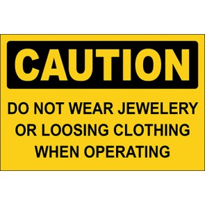 Hinweisschild Do Not Wear Jewelery Or Loosing Clothing When Operating · Caution | selbstklebend