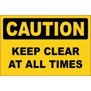 Hinweisschild Keep Clear At All Times · Caution · OSHA Arbeitsschutz