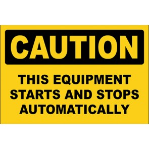 Hinweisschild This Equipment Starts And Stops Automatically · Caution · OSHA Arbeitsschutz