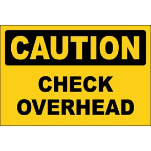 Hinweisschild Check Overhead · Caution | selbstklebend