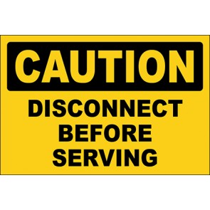 Hinweisschild Disconnect Before Serving · Caution | selbstklebend