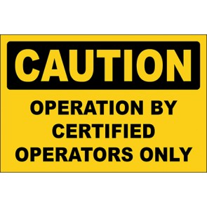 Hinweisschild Operation By Certified Operators Only · Caution | selbstklebend