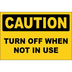 Hinweisschild Turn Off When Not In Use · Caution | selbstklebend
