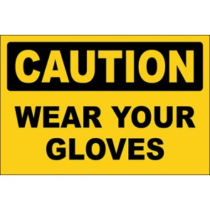 Hinweisschild Wear Your Gloves · Caution | selbstklebend