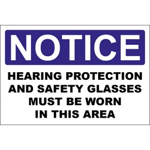 Hinweisschild Hearing Protection And Safety Glasses Must Be Worn In This Area · Notice · OSHA Arbeitsschutz