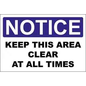 Hinweisschild Keep This Area Clear At All Times · Notice · OSHA Arbeitsschutz