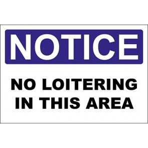 Hinweisschild No Loitering In This Area · Notice · OSHA Arbeitsschutz