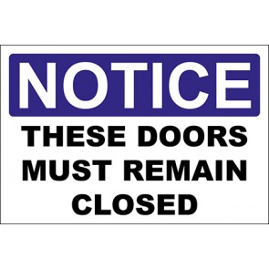 Hinweisschild These Doors Must Remain Closed · Notice · OSHA Arbeitsschutz