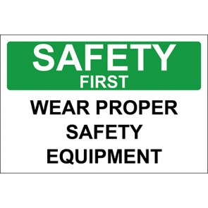 Hinweisschild Wear Proper Safety Equipment · Safety First · OSHA Arbeitsschutz