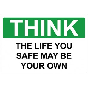 Hinweisschild The Life You Safe May Be Your Own · Safety First | selbstklebend