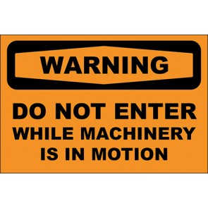 Hinweisschild Do Not Enter While Machinery Is In Motion · Warning | selbstklebend