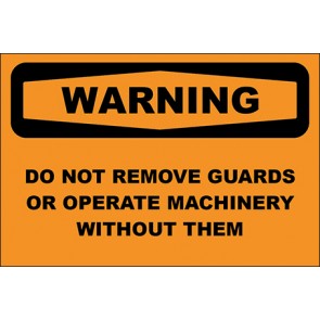 Hinweisschild Do Not Remove Guards Or Operate Machinery Without Them · Warning