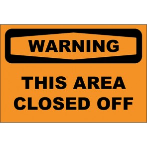 Hinweisschild This Area Closed Off · Warning · OSHA Arbeitsschutz
