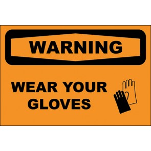 Hinweisschild Wear Your Gloves · Warning