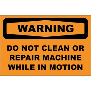 Hinweisschild Do Not Clean Or Repair Machine While In Motion · Warning
