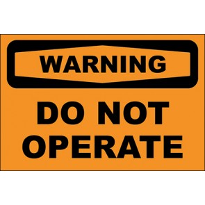 Hinweisschild Do Not Operate · Warning