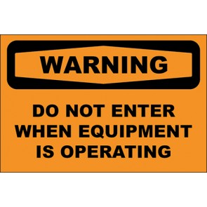 Hinweisschild Do Not Enter When Equipment Is Operating · Warning