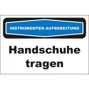 Hinweisschild Instrumentenaufbereitung Handschuhe tragen · MAGNETSCHILD