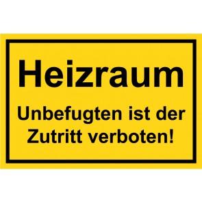 Schild Heizraum · Unbefugten ist der Zutritt verboten! schwarz · gelb 