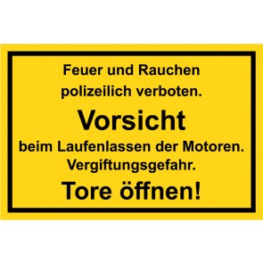 Schild Feuer und Rauchen polizeilich verboten. Vorsicht beim Laufenlassen der Motoren. Vergiftungsgefahr. Tore öffnen! schwarz · gelb