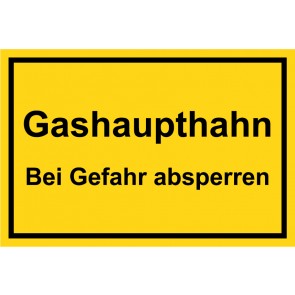 Schild Gashaupthahn · Bei Gefahr absperren schwarz · gelb 