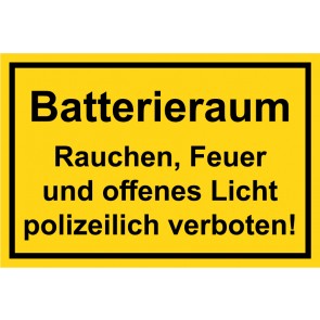 Schild Batterieraum · Rauchen, Feuer und offenes Licht polizeilich verboten! schwarz · gelb | selbstklebend