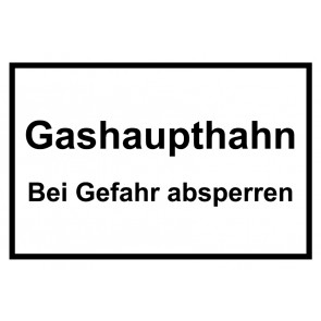 Schild Gashaupthahn · Bei Gefahr absperren schwarz · weiss 