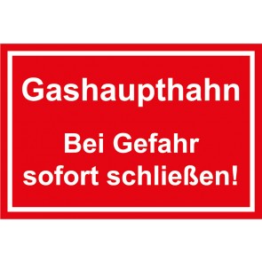 Schild Gashaupthahn · Bei Gefahr sofort schließen! weiss · rot | selbstklebend
