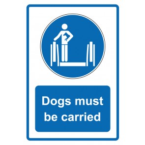 Aufkleber Gebotszeichen Piktogramm & Text englisch · Dogs must be carried · blau | stark haftend (Gebotsaufkleber)