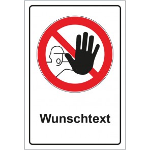 Schild Verbotszeichen Zutritt für Unbefugte verboten mit WUNSCHTEXT